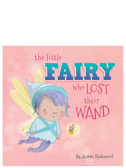 The Little Fairy Who Lost Their Wand By Jedda Robaard
