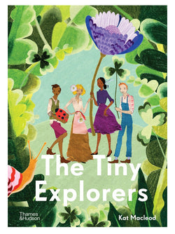 The Tiny Explorers By Kat Macleod